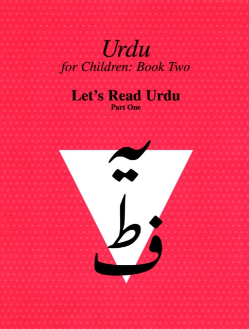 Urdu for Children, Book II, Let's Read Urdu, Part One : Let's Read Urdu, Part I, PDF eBook