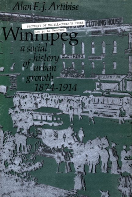 Winnipeg : A Social History of Urban Growth, 1874-1914, PDF eBook