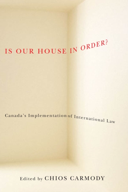 Is Our House in Order? : Canada'a Implementation of International Law, PDF eBook
