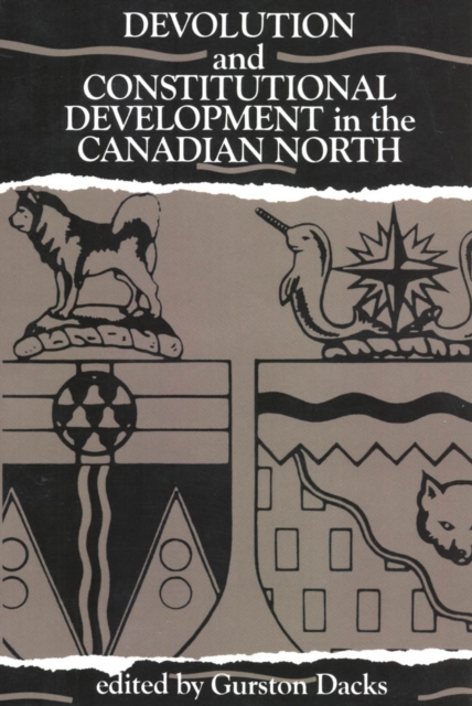 Devolution and Constitutional Development in the Canadian North, PDF eBook