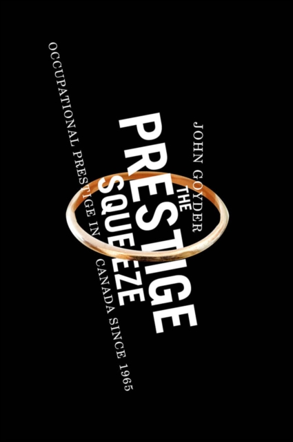 Prestige Squeeze : Occupational Prestige in Canada since 1965, EPUB eBook