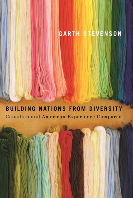 Building Nations from Diversity : Canadian and American Experience Compared, EPUB eBook