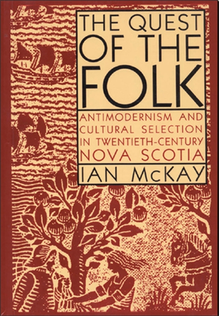 Quest of the Folk, CLS Edition : Antimodernism and Cultural Selection in Twentieth-Century Nova Scotia, EPUB eBook