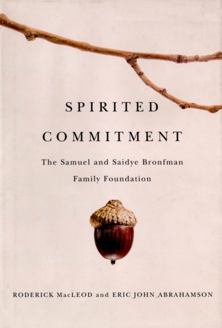 Spirited Commitment : The Samuel and Saidye Bronfman Family Foundation, EPUB eBook