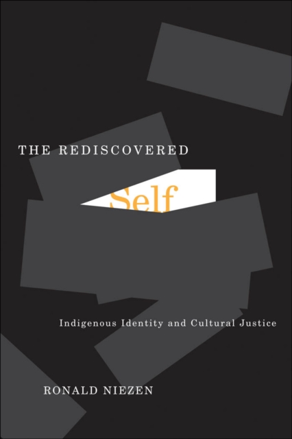 Rediscovered Self : Indigenous Identity and Cultural Justice, EPUB eBook