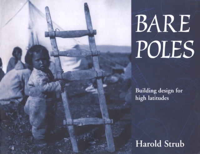 Bare Poles : Building Design for High Latitudes, PDF eBook