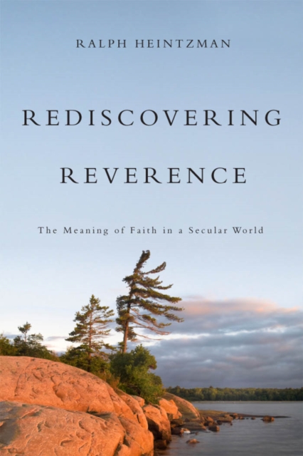 Rediscovering Reverence : The Meaning of Faith in a Secular World, PDF eBook