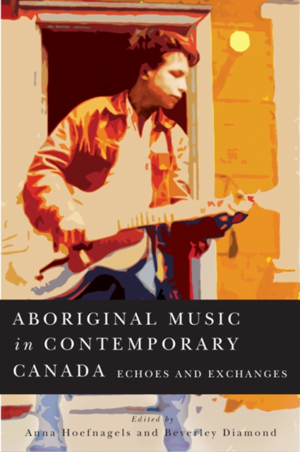 Aboriginal Music in Contemporary : Echoes and Exchanges, PDF eBook