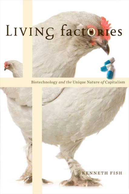 Living Factories : Biotechnology and the Unique Nature of Capitalism, PDF eBook