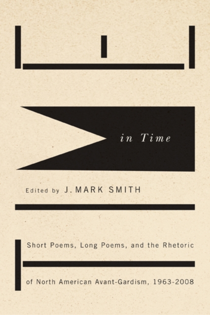 Time in Time : Short Poems, Long Poems, and the Rhetoric of North American Avant-Gardism, 1963-2008, PDF eBook