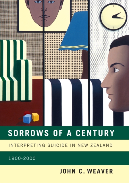 Sorrows of a Century : Interpreting Suicide in New Zealand, 1900-2000, PDF eBook