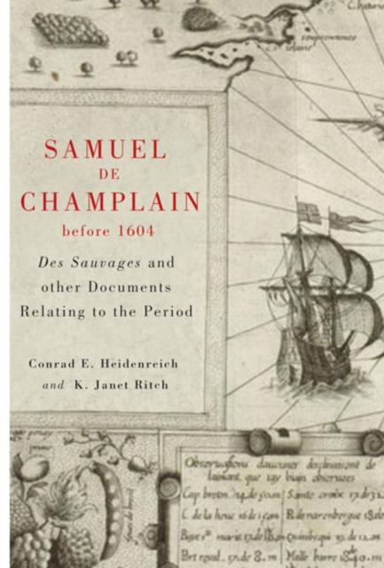 Samuel de Champlain before 1604 : Des Sauvages and other Documents Related to the Period, PDF eBook