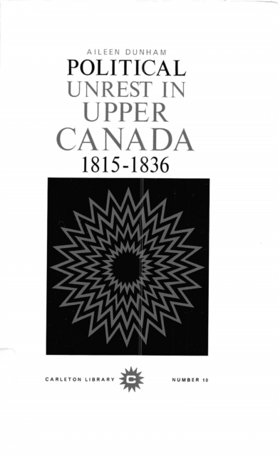 Political Unrest in Upper Canada, 1815-1836, PDF eBook
