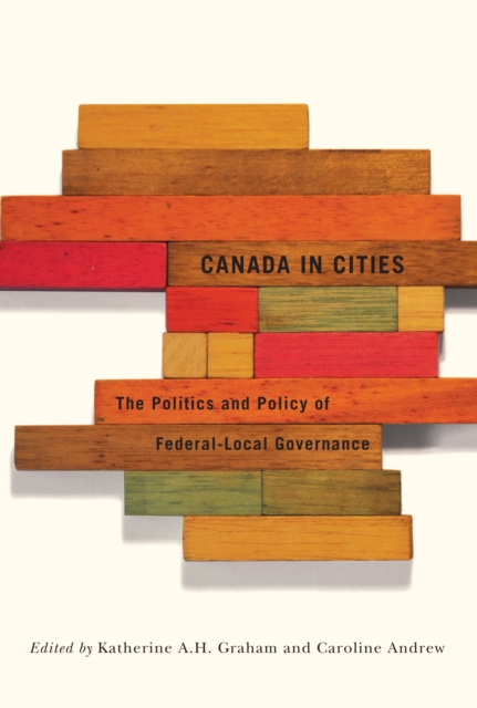 Canada in Cities : The Politics and Policy of Federal-Local Governance, EPUB eBook