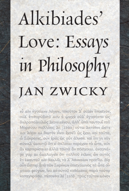 Alkibiades' Love : Essays in Philosophy, PDF eBook