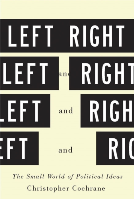 Left and Right : The Small World of Political Ideas, EPUB eBook