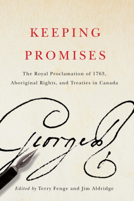 Keeping Promises : The Royal Proclamation of 1763, Aboriginal Rights, and Treaties in Canada, PDF eBook