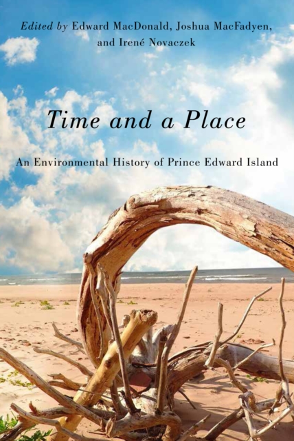 Time and a Place : An Environmental History of Prince Edward Island, PDF eBook