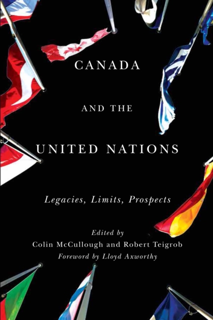 Canada and the United Nations : Legacies, Limits, Prospects, PDF eBook
