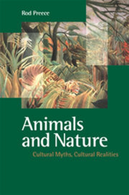 Animals and Nature : Cultural Myths, Cultural Realities, Hardback Book