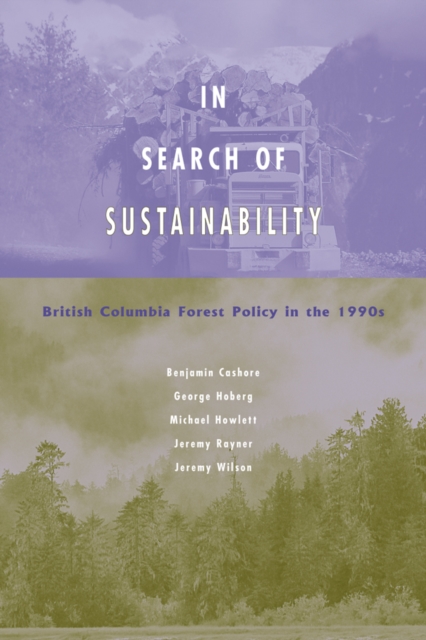 In Search of Sustainability : British Columbia Forest Policy in the 1990s, Hardback Book