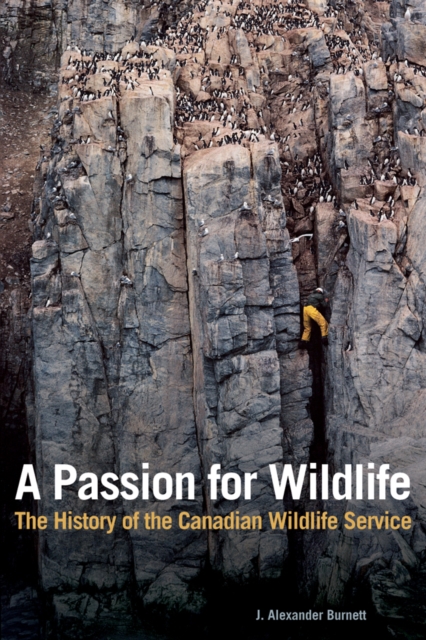 A Passion for Wildlife : The History of the Canadian Wildlife Service, Paperback / softback Book