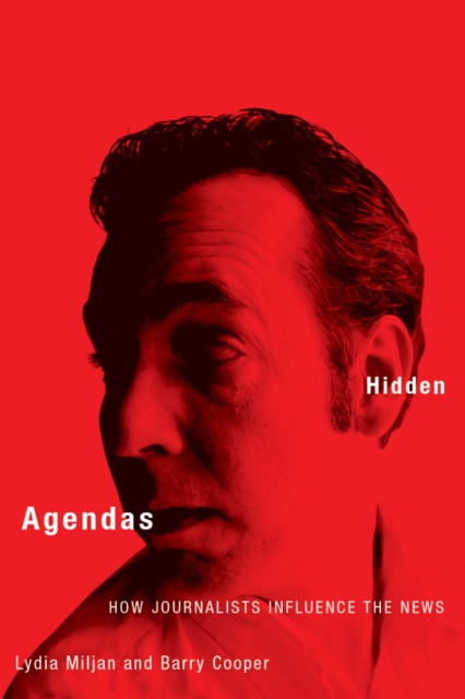 Hidden Agendas : How Journalists Influence the News, Paperback / softback Book
