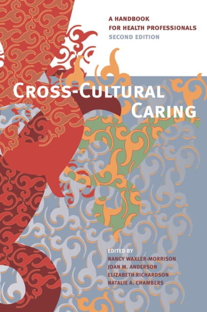 Cross-Cultural Caring, 2nd ed. : A Handbook for Health Professionals, Paperback / softback Book