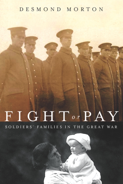 Fight or Pay : Soldiers' Families in the Great War, Hardback Book