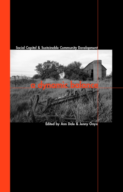 A Dynamic Balance : Social Capital and Sustainable Community Development, Hardback Book