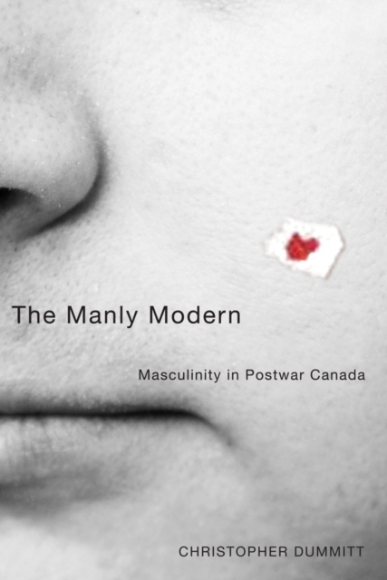The Manly Modern : Masculinity in Postwar Canada, Paperback / softback Book