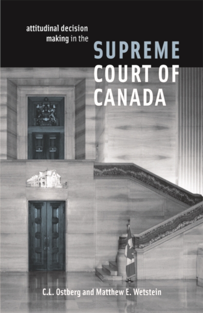 Attitudinal Decision Making in the Supreme Court of Canada, Paperback / softback Book