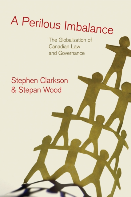 A Perilous Imbalance : The Globalization of Canadian Law and Governance, Paperback / softback Book