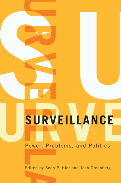 Surveillance : Power, Problems, and Politics, Hardback Book