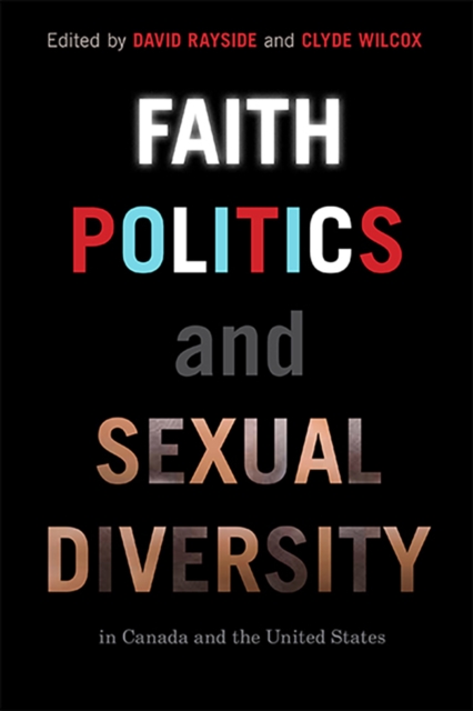 Faith, Politics, and Sexual Diversity in Canada and the United States, Paperback / softback Book