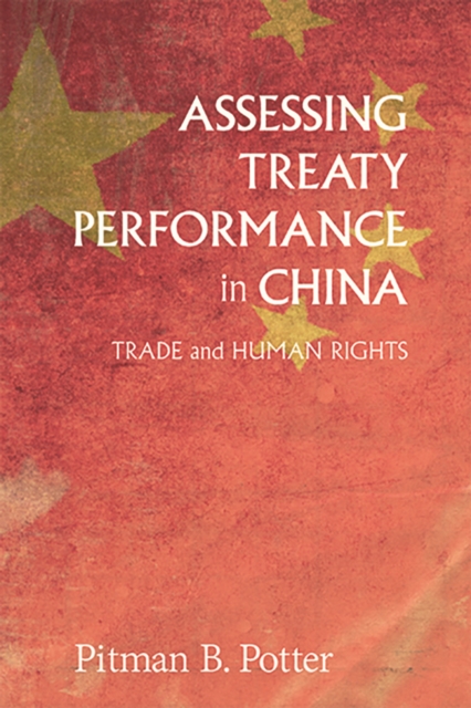 Assessing Treaty Performance in China : Trade and Human Rights, Paperback / softback Book