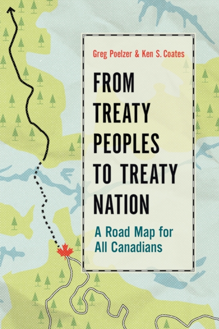 From Treaty Peoples to Treaty Nation : A Road Map for All Canadians, Hardback Book
