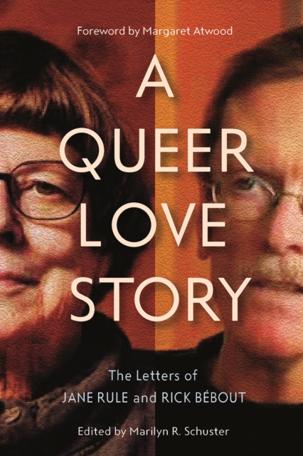 A Queer Love Story : The Letters of Jane Rule and Rick Bebout, Hardback Book