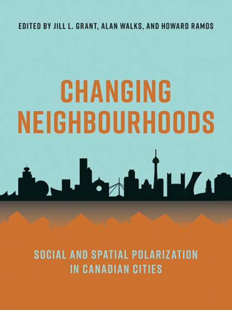 Changing Neighbourhoods : Social and Spatial Polarization in Canadian Cities, Hardback Book