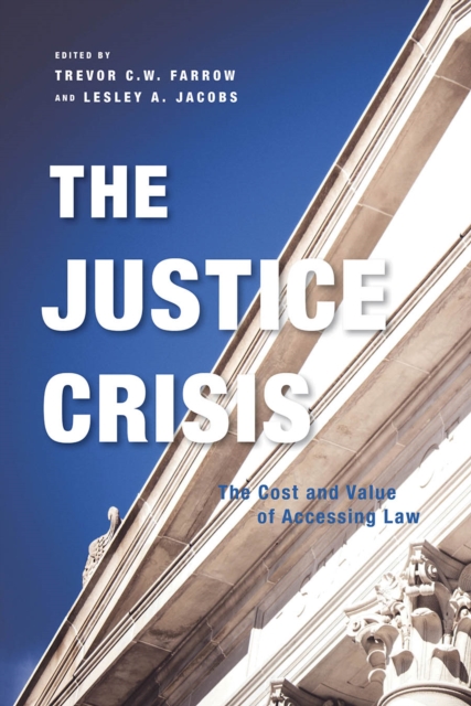 The Justice Crisis : The Cost and Value of Accessing Law, Hardback Book