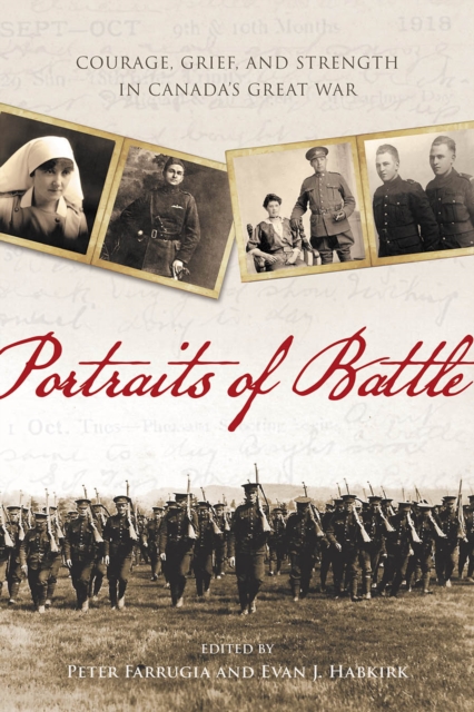 Portraits of Battle : Courage, Grief, and Strength in Canada's Great War, Hardback Book