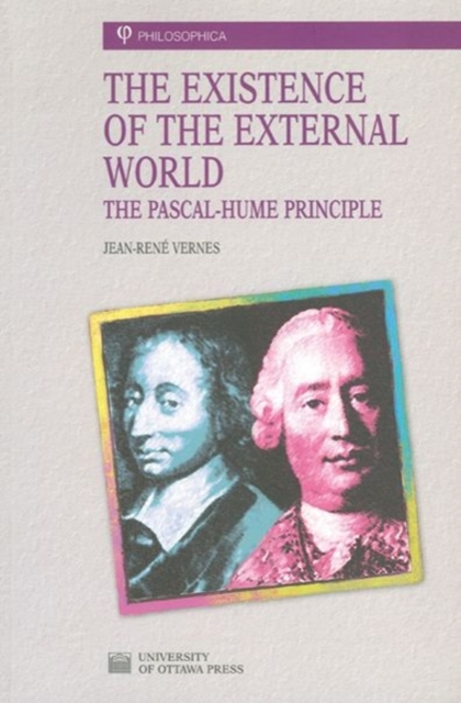 The Existence of the External World : The Pascal-Hume Principle, Paperback / softback Book