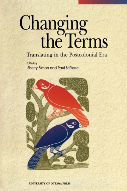 Changing the Terms : Translating in the Postcolonial Era, Paperback / softback Book