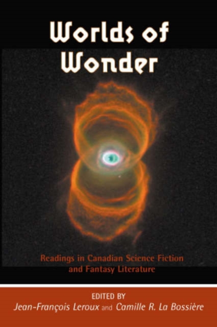 Worlds of Wonder : Readings in Canadian Science Fiction and Fantasy Literature, Paperback / softback Book