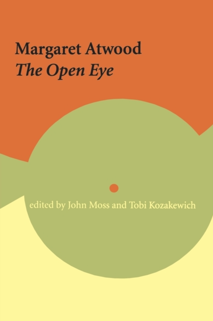 Margaret Atwood : The Open Eye, Paperback / softback Book