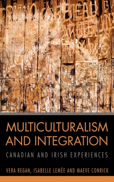 Multiculturalism and Integration : Canadian and Irish Experiences, Paperback / softback Book