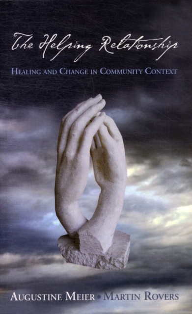 The Helping Relationship : Healing and Change in Community Context, Paperback / softback Book