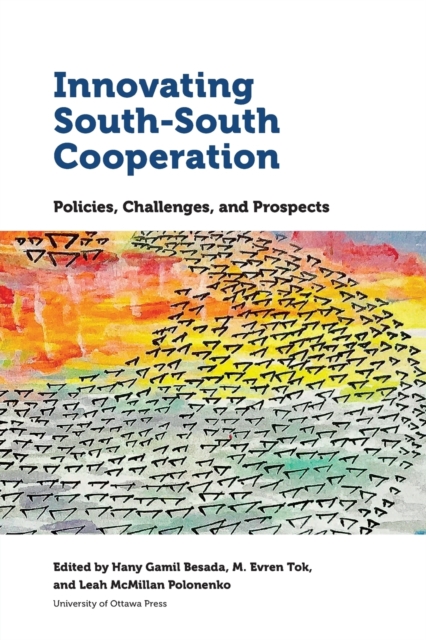 Innovating South-South Cooperation : Policies, Challenges and Prospects, Paperback / softback Book