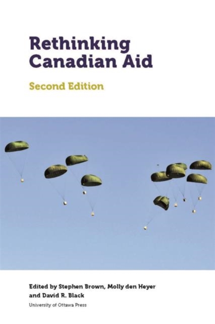 Rethinking Canadian Aid : Second Edition, Paperback / softback Book