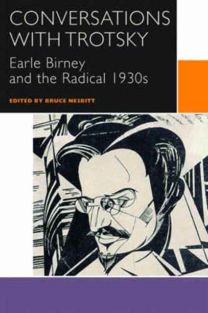 Conversations with Trotsky : Earle Birney and the Radical 1930s, Paperback / softback Book